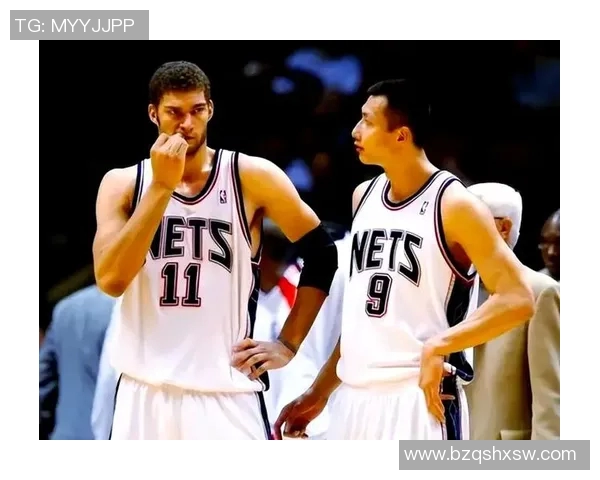 布鲁克洛佩斯：从篮下巨兽到全能球员的华丽转身